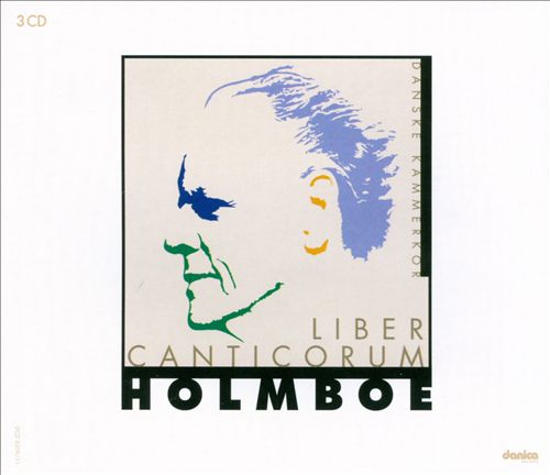 Vagn Holmboe - Liber Canticorum (2000)